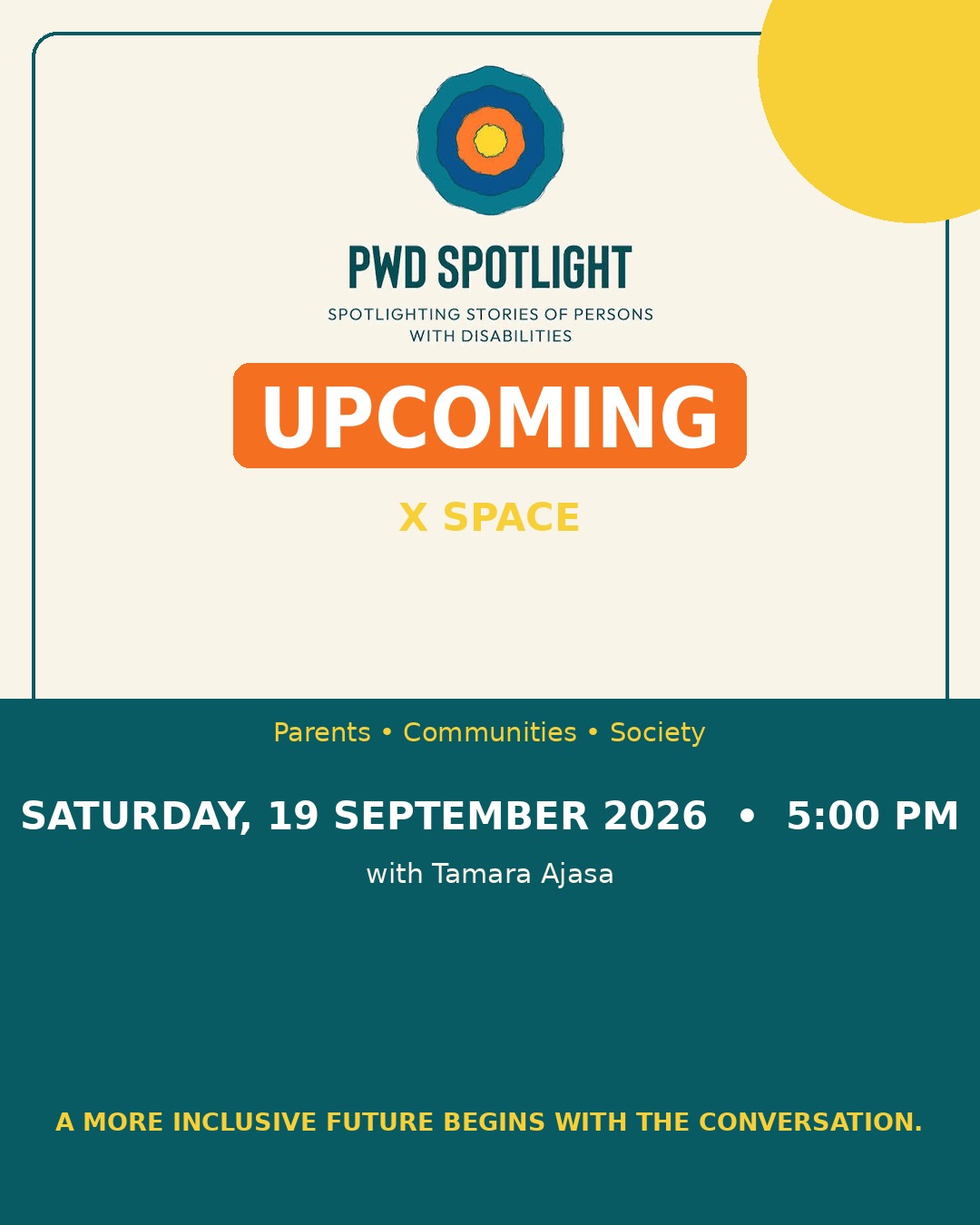 Happening Today: PWDSpotlight to Host X Space on Building an Inclusive Future PWD Spotlight promotional graphic announcing an upcoming X Space on Saturday, September 19, 2026, at 5:00 PM, featuring Tamara Ajasa. The graphic carries the tagline “Spotlighting Stories of Persons with Disabilities” and the message “A More Inclusive Future Begins with the Conversation.”