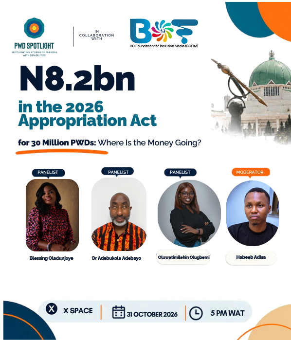 PWDSpotlight, BOFIM to Host X Space on ₦8.2bn Disability Allocation in 2026 Appropriation Act